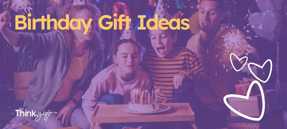 Birthday gift ideas