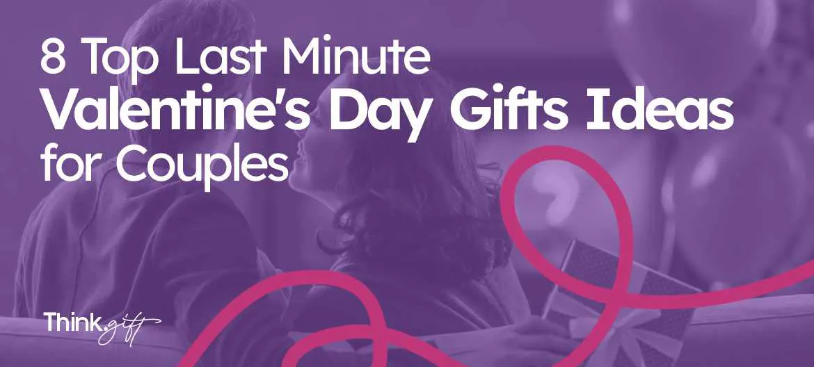 Last minute Valentine's Day Gifts Ideas For Couple 2024