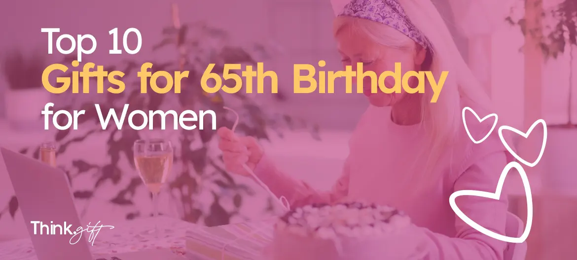 Top 10 gifts for 65th birthday woman