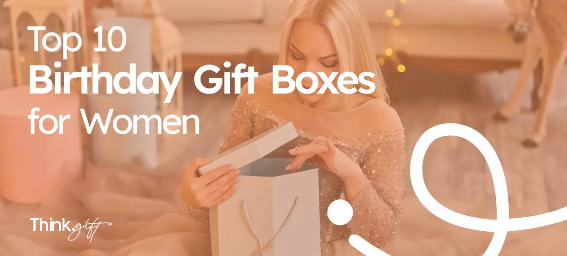 Top 10 birthday gift boxes for women