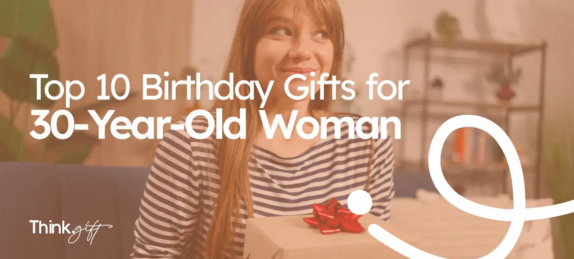 birthday gifts for 30 year old woman