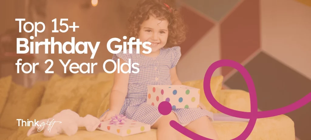 Birthday Gifts for 2 Year Olds
