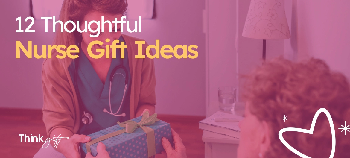 Thoughtful Nurse Gift Ideas