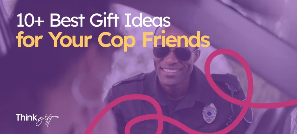 Gift Ideas for cops