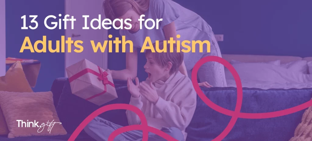 Gift Ideas for Adults with Autism
